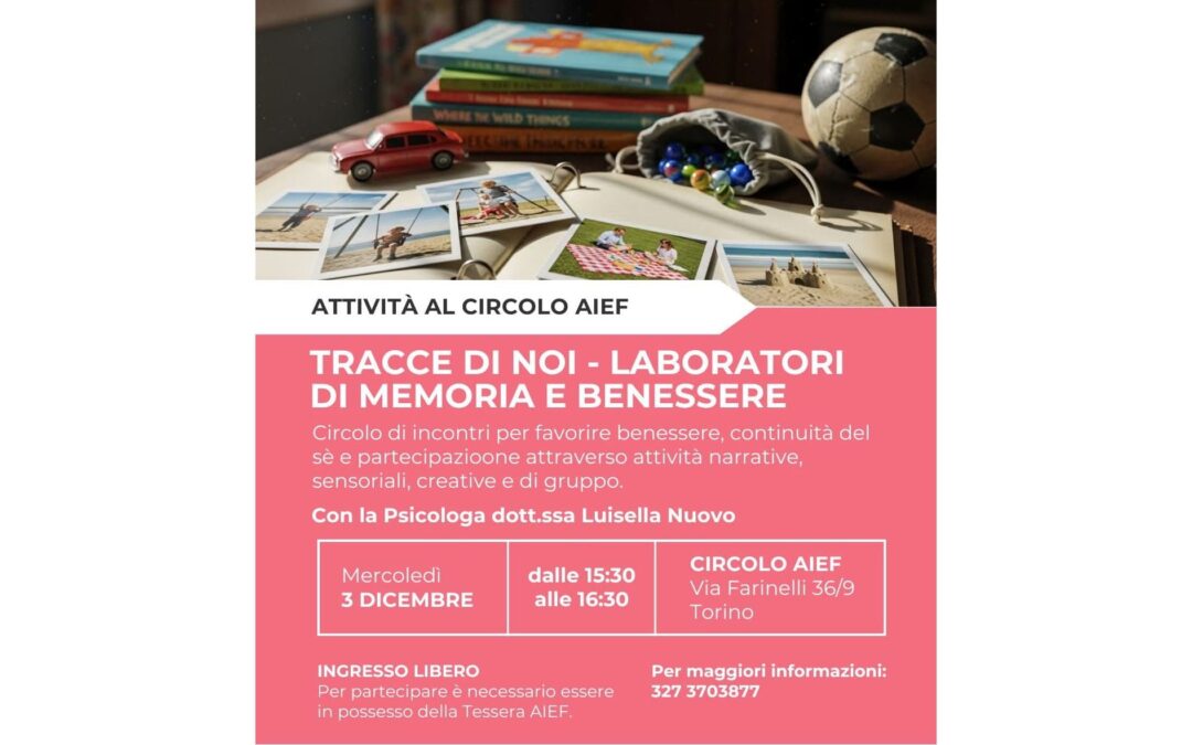 Tracce di noi – Un nuovo percorso di memoria e benessere al Circolo AIEF