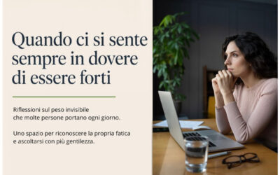 Quando ci si sente sempre in dovere di essere forti