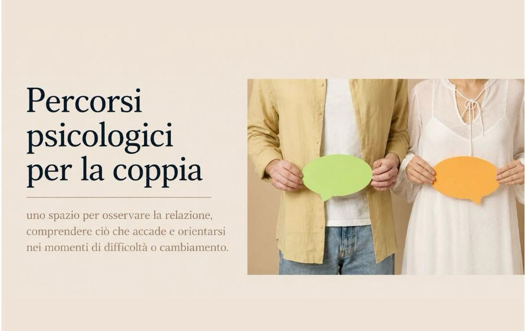 Quando la coppia attraversa un momento difficile: cosa può offrire un percorso psicologico